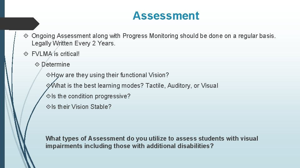 Assessment Ongoing Assessment along with Progress Monitoring should be done on a regular basis.
