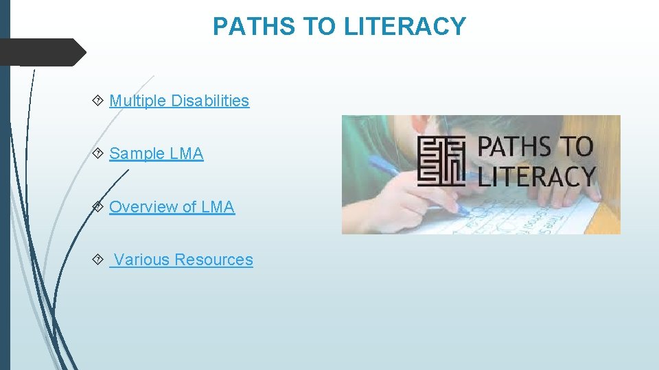 PATHS TO LITERACY Multiple Disabilities Sample LMA Overview of LMA Various Resources 