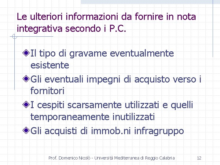 Le ulteriori informazioni da fornire in nota integrativa secondo i P. C. Il tipo