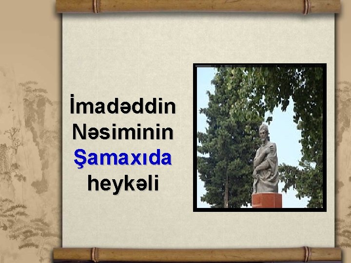 İmadəddin Nəsiminin Şamaxıda heykəli 