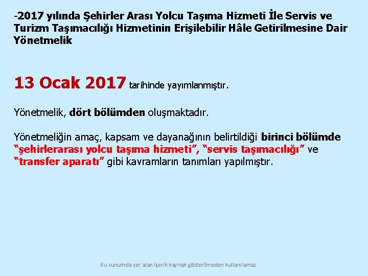 -2017 yılında Şehirler Arası Yolcu Taşıma Hizmeti İle Servis ve Turizm Taşımacılığı Hizmetinin Erişilebilir