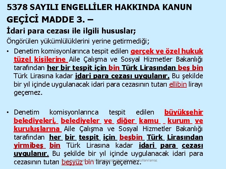 5378 SAYILI ENGELLİLER HAKKINDA KANUN GEÇİCİ MADDE 3. – İdari para cezası ile ilgili