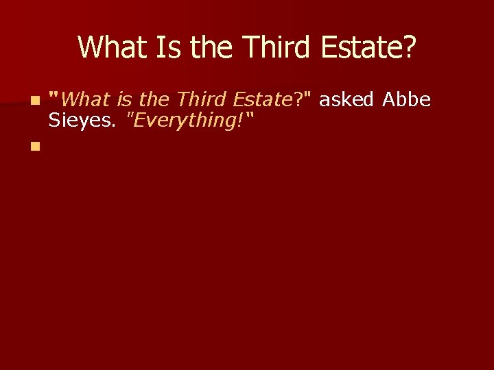 What Is the Third Estate? n n "What is the Third Estate? " asked