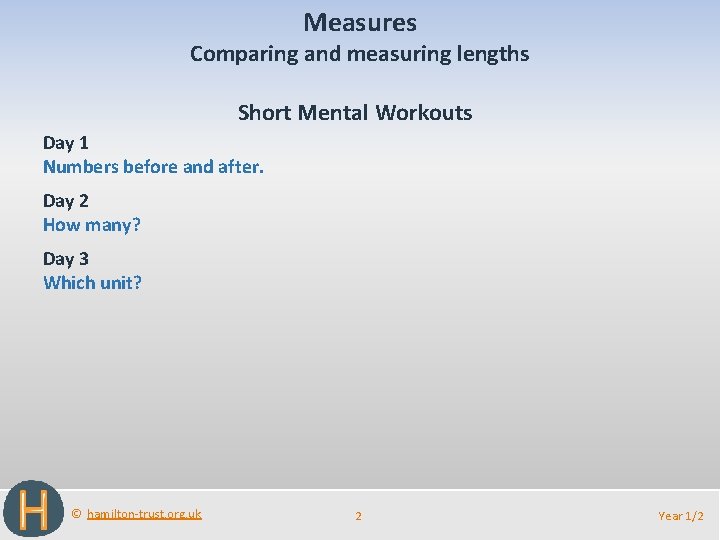 Measures Comparing and measuring lengths Short Mental Workouts Day 1 Numbers before and after.