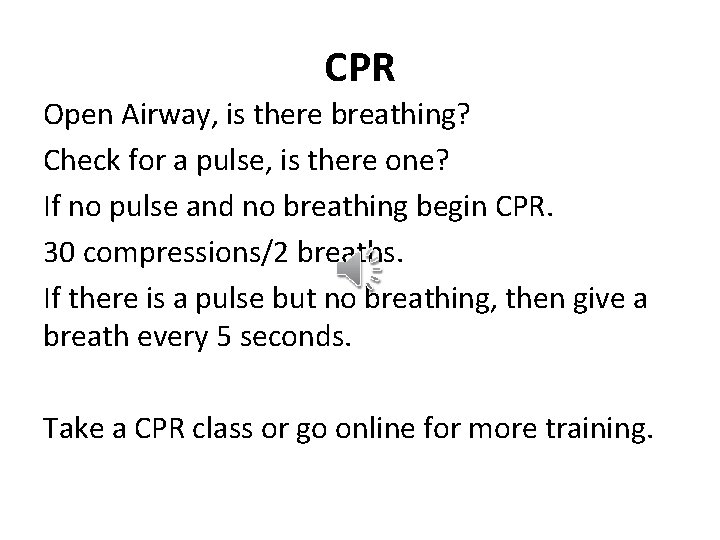 CPR Open Airway, is there breathing? Check for a pulse, is there one? If