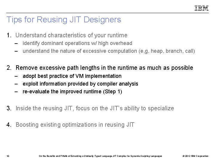 Tips for Reusing JIT Designers 1. Understand characteristics of your runtime – identify dominant