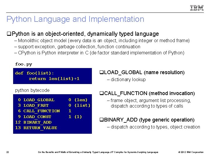 Python Language and Implementation q. Python is an object-oriented, dynamically typed language – Monolithic