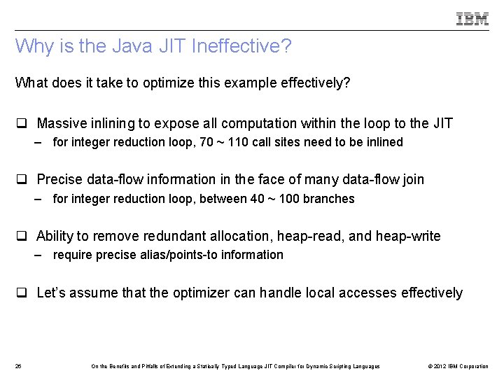 Why is the Java JIT Ineffective? What does it take to optimize this example