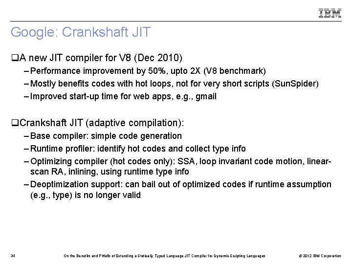 Google: Crankshaft JIT q. A new JIT compiler for V 8 (Dec 2010) –
