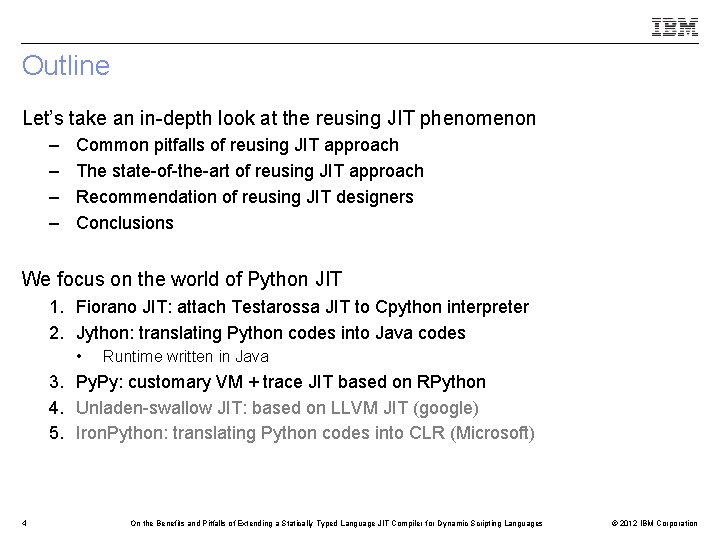 Outline Let’s take an in-depth look at the reusing JIT phenomenon – – Common