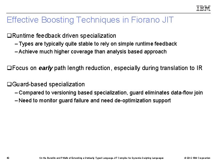 Effective Boosting Techniques in Fiorano JIT q. Runtime feedback driven specialization – Types are