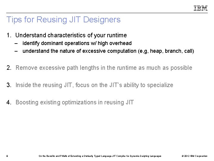 Tips for Reusing JIT Designers 1. Understand characteristics of your runtime – identify dominant