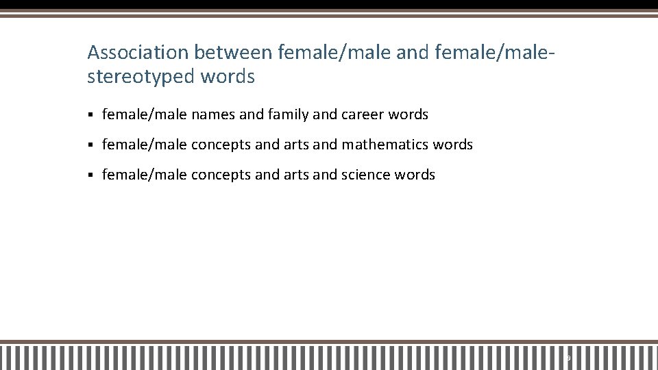 Association between female/male and female/malestereotyped words § female/male names and family and career words