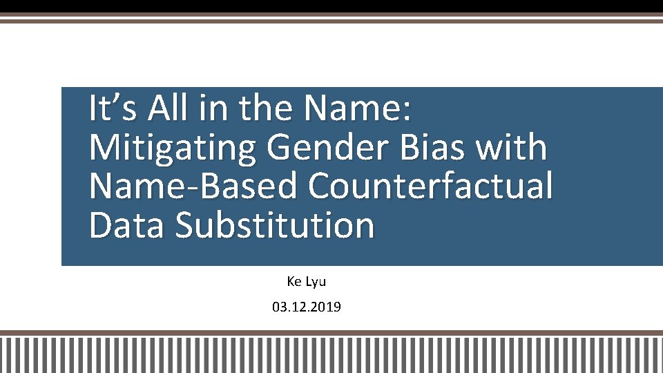 It’s All in the Name: Mitigating Gender Bias with Name-Based Counterfactual Data Substitution Ke