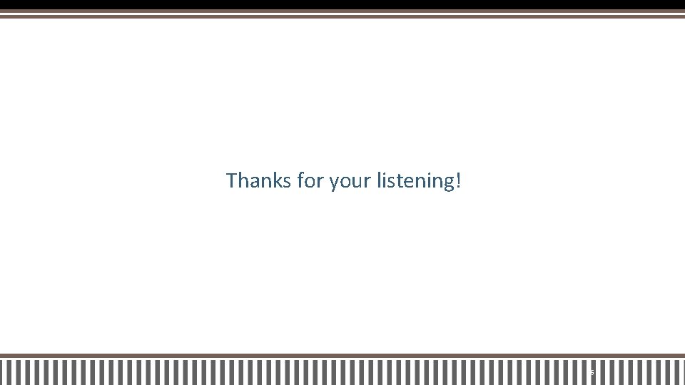 Thanks for your listening! 36 