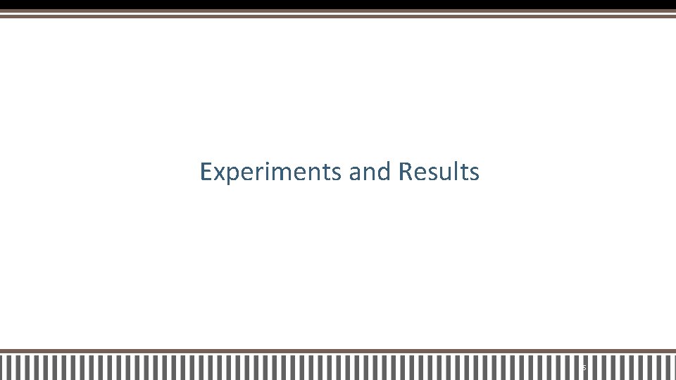 Experiments and Results 5 