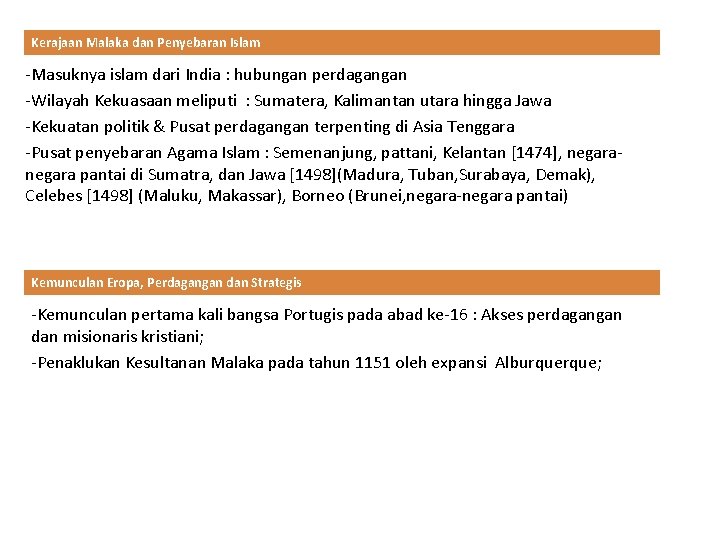 Kerajaan Malaka dan Penyebaran Islam -Masuknya islam dari India : hubungan perdagangan -Wilayah Kekuasaan