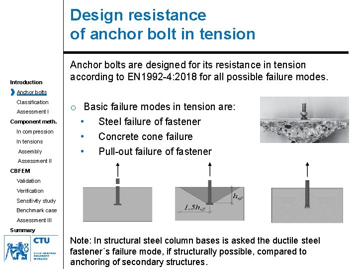 Design resistance of anchor bolt in tension Introduction Anchor bolts are designed for its