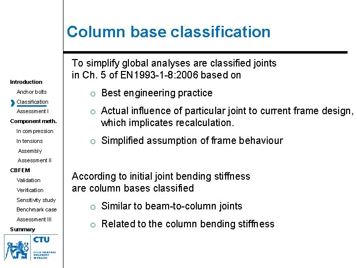 Column base classification Introduction Anchor bolts Classification Assessment I Component meth. In compression In