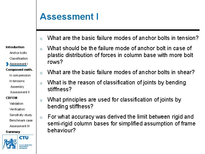 Assessment I Introduction Anchor bolts o What are the basic failure modes of anchor