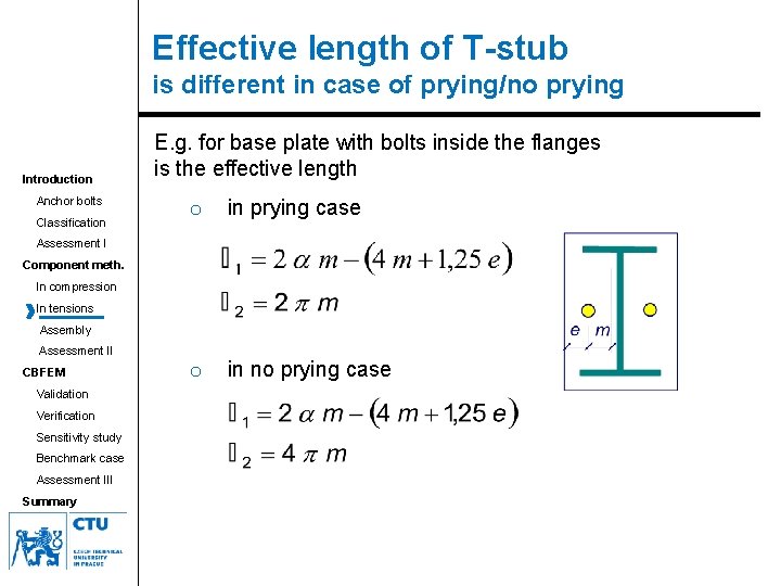 Effective length of T-stub is different in case of prying/no prying Introduction Anchor bolts
