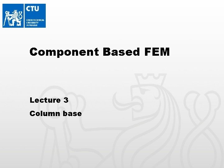 Introduction Component Based FEM Anchor bolts Classification Assessment I Component meth. In compression In