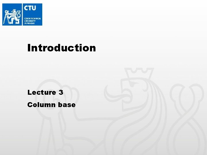 Introduction Anchor bolts Classification Assessment I Component meth. In compression In tensions Assembly Lecture