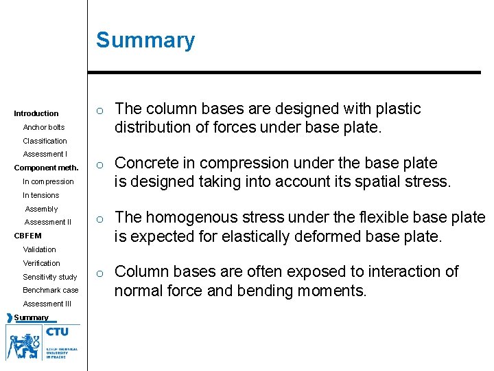 Summary Introduction o The column bases are designed with plastic distribution of forces under