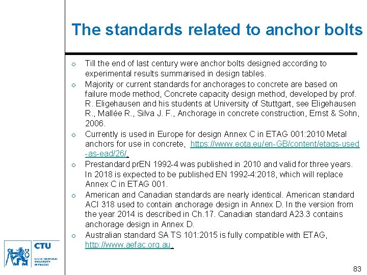 The standards related to anchor bolts o Introduction o Anchor bolts Classification Assessment I