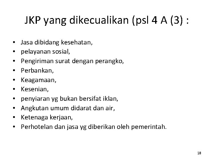 JKP yang dikecualikan (psl 4 A (3) : • • • Jasa dibidang kesehatan,