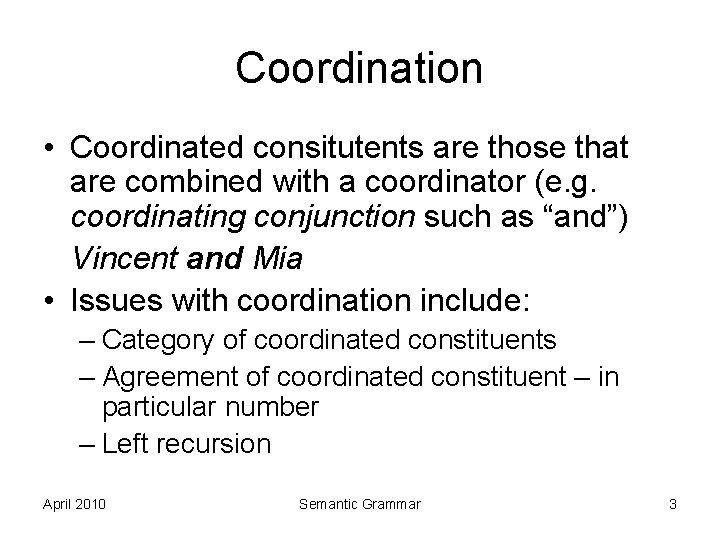 Coordination • Coordinated consitutents are those that are combined with a coordinator (e. g. Coordination • Coordinated consitutents are those that are combined with a coordinator (e. g.