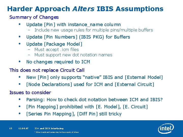 Harder Approach Alters IBIS Assumptions Summary of Changes • • Update [Pin] with instance_name