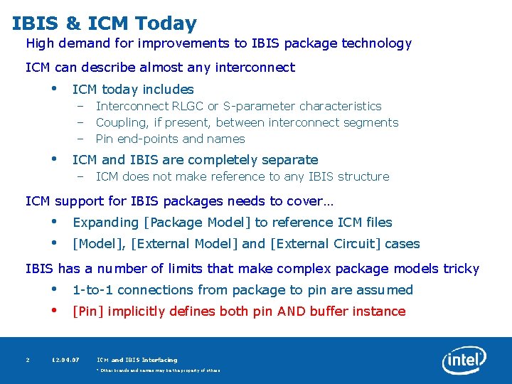 IBIS & ICM Today High demand for improvements to IBIS package technology ICM can