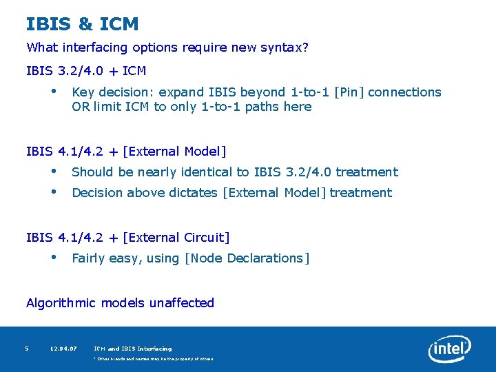 IBIS & ICM What interfacing options require new syntax? IBIS 3. 2/4. 0 +