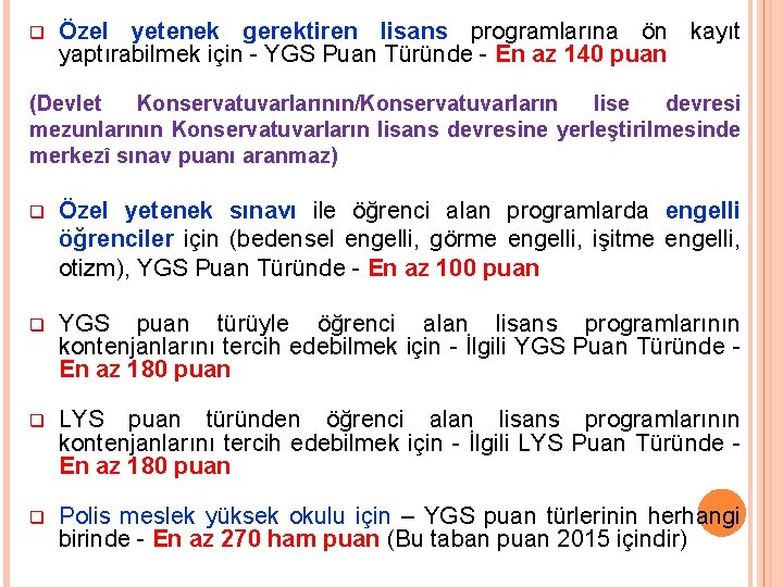 q Özel yetenek gerektiren lisans programlarına ön kayıt yaptırabilmek için - YGS Puan Türünde