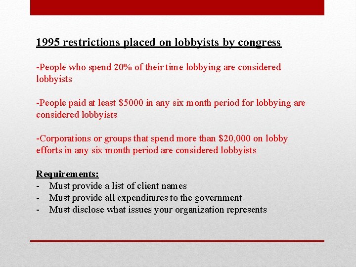 1995 restrictions placed on lobbyists by congress -People who spend 20% of their time