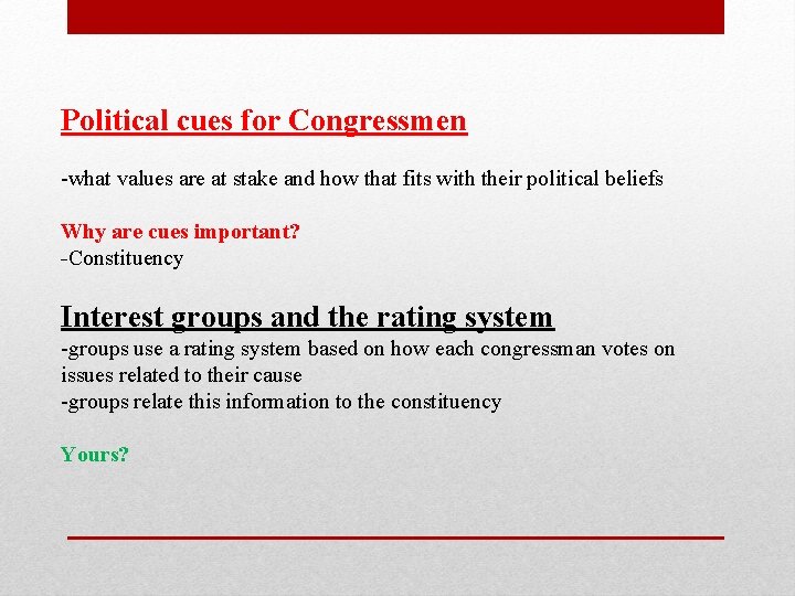 Political cues for Congressmen -what values are at stake and how that fits with