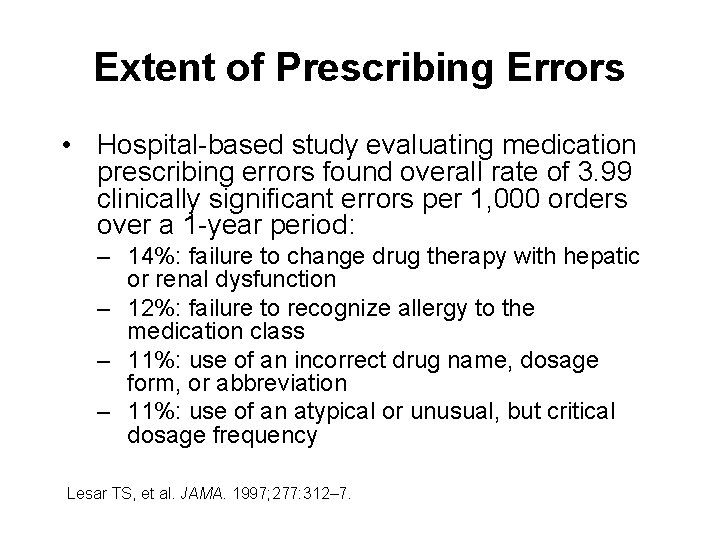 Extent of Prescribing Errors • Hospital-based study evaluating medication prescribing errors found overall rate