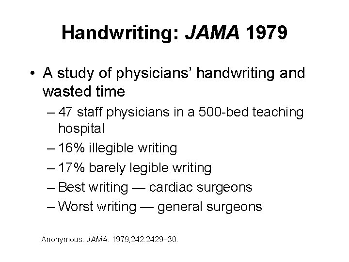 Handwriting: JAMA 1979 • A study of physicians’ handwriting and wasted time – 47