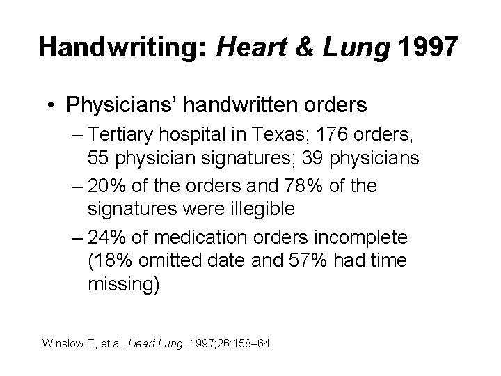 Handwriting: Heart & Lung 1997 • Physicians’ handwritten orders – Tertiary hospital in Texas;