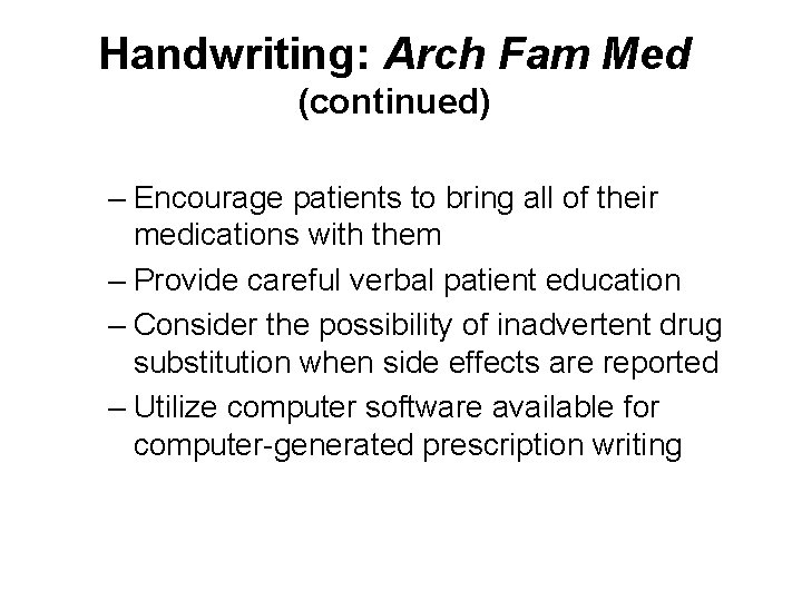 Handwriting: Arch Fam Med (continued) – Encourage patients to bring all of their medications