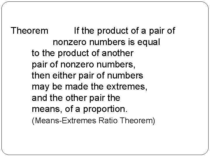 Theorem If the product of a pair of nonzero numbers is equal to the