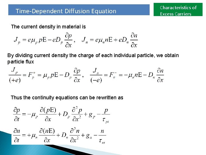 Time-Dependent Diffusion Equation Characteristics of Excess Carriers The current density in material is By