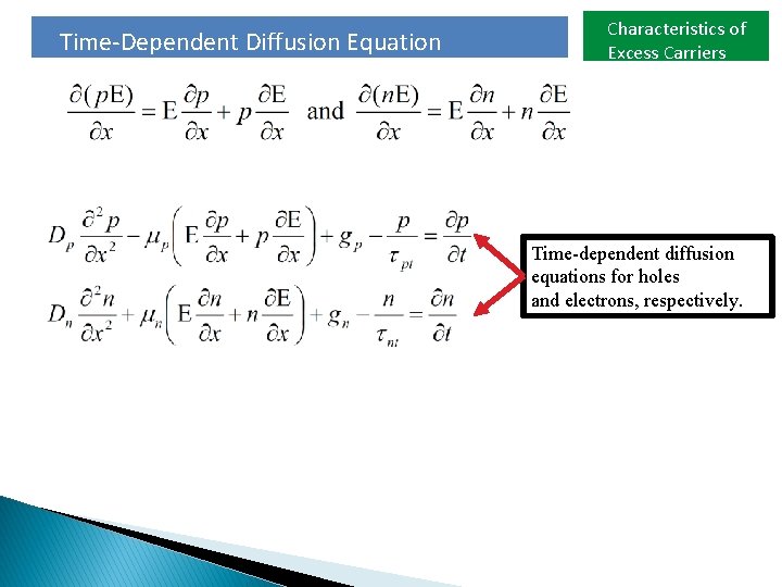 Time-Dependent Diffusion Equation Characteristics of Excess Carriers Time-dependent diffusion equations for holes and electrons,