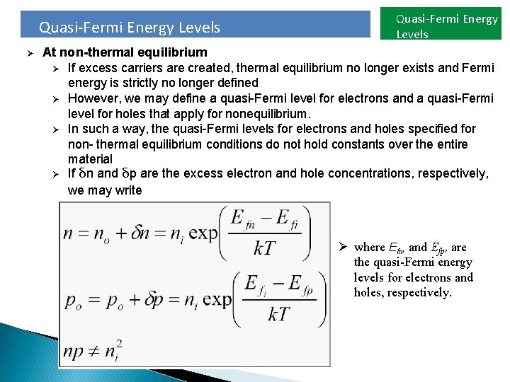 Quasi-Fermi Energy Levels Ø Quasi-Fermi Energy Levels At non-thermal equilibrium Ø If excess carriers