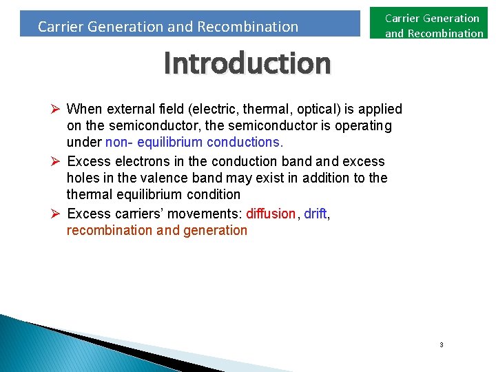 Carrier Generation and Recombination Introduction Ø When external field (electric, thermal, optical) is applied