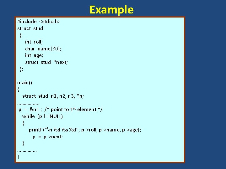 Example #include <stdio. h> struct stud { int roll; char name[30]; int age; struct