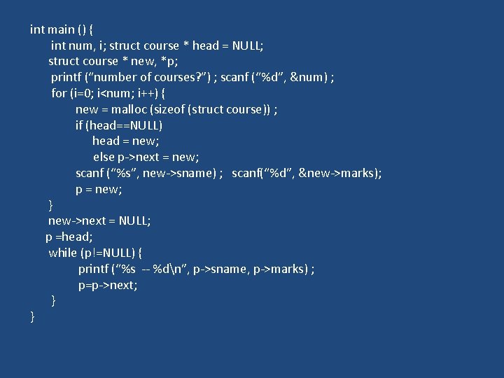 int main () { int num, i; struct course * head = NULL; struct