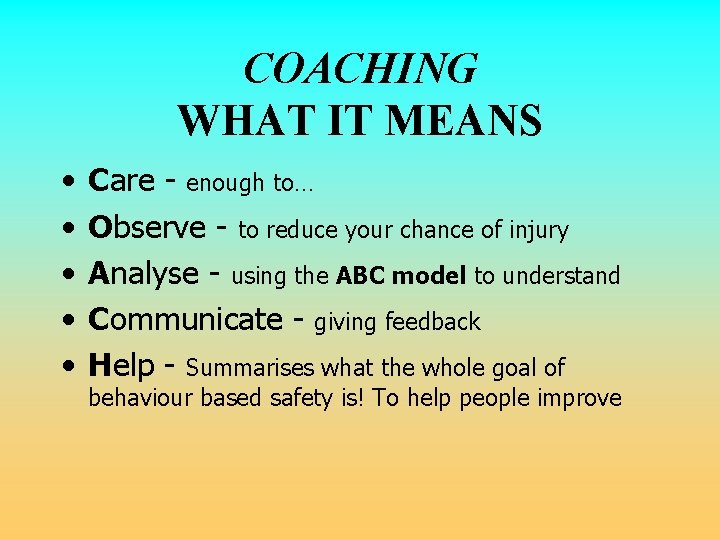 COACHING WHAT IT MEANS • • • Care - enough to… Observe - to COACHING WHAT IT MEANS • • • Care - enough to… Observe - to