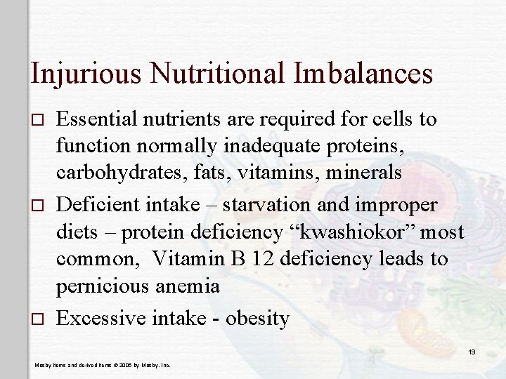 Injurious Nutritional Imbalances o o o Essential nutrients are required for cells to function